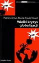 Wielki kryzys globalizacji - Patrick Artus, Marie-Paule Virard