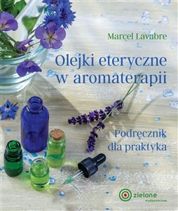 Olejki eteryczne w aromaterapii Podręcznik dla praktyka online polish bookstore