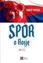 Spór o Rosję i inne eseje - Robert Papieski