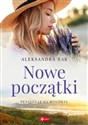 Nowe początki Pensjonat na wzgórzu Tom 3 - Aleksandra Rak