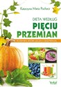 Dieta według Pięciu Przemian Potrawy, które leczą i odżywiają - Katarzyna Maria Puchacz