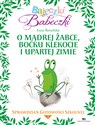 Bajeczki Babeczki O mądrej żabce, boćku Klekocie i upartej zimie Sprawdzian gotowości szkolnej Część 2 Polish Books Canada