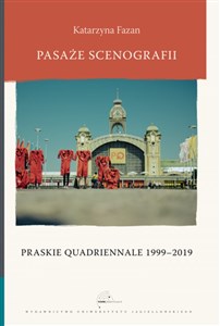Pasaże scenografii Praskie Quadriennale 1999-2019 in polish