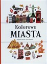 Kolorowe Miasta - Magdalena Konecna, Jana Sadlackova