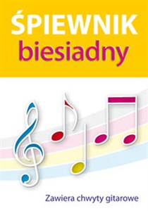 Śpiewnik biesiadny Zawiera chwyty gitarowe pl online bookstore