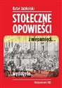 Stołeczne opowieści z niepamięci wydobyte  