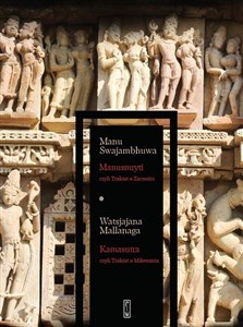 Manusmryti czyli Traktat o Zacności / Kamasutra czyli Traktat o Miłowaniu 