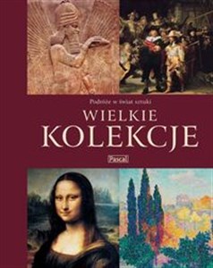 Wielkie kolekcje Podróże w świat sztuki buy polish books in Usa