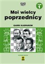 Moi wielcy poprzednicy Tom 1 - Garri Kasparow polish books in canada
