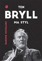 Ten Bryll ma styl Opowieść o Erneście Bryllu - Dariusz Michalski in polish