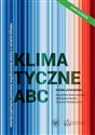 Klimatyczne ABC Interdyscyplinarne podstawy współczesnej wiedzy o zmianie klimatu  to buy in Canada