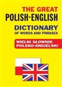 The Great Polish-English Dictionary of Words and Phrases Wielki słownik polsko-angielski polish books in canada
