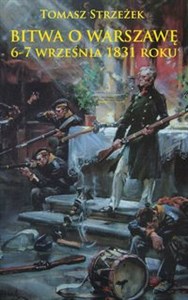 Bitwa o Warszawę 6-7 września 1831 roku Polish Books Canada