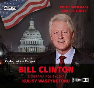[Audiobook] Bill Clinton Biografia polityczna Kulisy Waszyngtonu to buy in USA