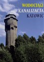 Wodociągi i kanalizacja Katowic - Polish Bookstore USA