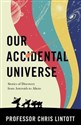Our Accidental Universe - Chris Lintott pl online bookstore
