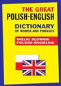 The Great Polish-English Dictionary of Words and Phrases Wielki słownik polsko-angielski - Jacek Gordon chicago polish bookstore
