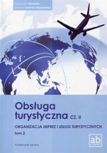 Obsługa turystyczna Część 2 Organizacja imprez i usług turystycznych Tom 2 Podręcznik Technikum - Polish Bookstore USA