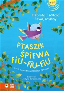 Ptaszek śpiewa fiu-fiu-fiu czyli maluszki naśladują dźwięki Polish Books Canada