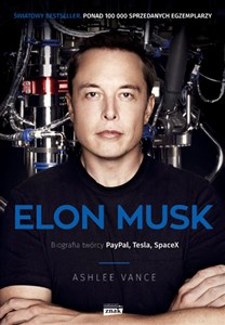 Elon Musk Biografia twórcy PayPal, Tesla, SpaceX  