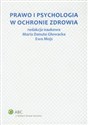 Prawo i psychologia w ochronie zdrowia 