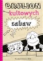 Brulion kultowych zabaw - Opracowanie Zbiorowe