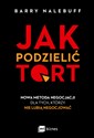 Jak podzielić tort Nowa metoda negocjacji dla tych, którzy nie lubią negocjować online polish bookstore