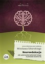 Neuroedukacja Jak wykorzystać potencjał mózgu w procesie uczenia się - Wiesław Sikorski (red.)