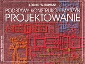 Podstawy konstrukcji maszyn Projektowanie  Polish bookstore