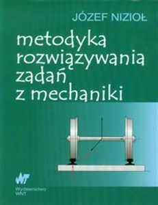 Metodyka rozwiązywania zadań z mechaniki - Polish Bookstore USA