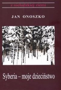 Syberia moje dzieciństwo Polish Books Canada