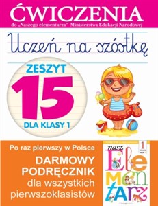 Uczeń na szóstkę Zeszyt 15 dla klasy 1 Ćwiczenia do Naszego elementarza Ministerstwa Edukacji Narodowej pl online bookstore