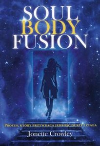 Soul Body Fusion Proces, który przywraca jedność duszy i ciała to buy in USA