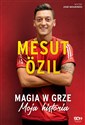 Mesut Ozil Magia w grze Moja historia Canada Bookstore