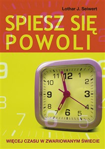 Spiesz się powoli Więcej czasu w zwariowanym świecie  