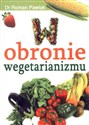 W obronie wegetarianizmu Czas, żeby fakty mówiły same za siebie - Roman Pawlak