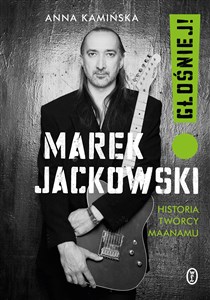 Marek Jackowski. Głośniej! Historia twórcy Maanamu pl online bookstore