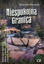 Niespokojna granica - Henryk Piecuch