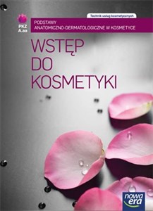 Wstęp do kosmetyki Technik usług kosmetycznych Podstawy anatomiczno-dermatologiczne w kosmetyce buy polish books in Usa