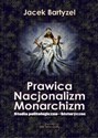Prawica Nacjonalizm Monarchizm Studia politologiczno-historyczne - Jacek Bartyzel  