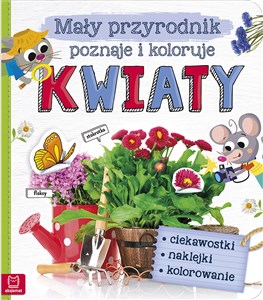 Mały przyrodnik poznaje i koloruje Kwiaty Polish bookstore