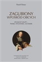 Zagubiony wpośród obcych Zygmunt Haupt - pisarz, wygnaniec, outsider buy polish books in Usa