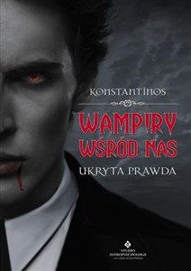 Wampiry wśród nas Ukryta prawda Polish Books Canada