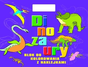 Dinozaury Blok do kolorowania z naklejkami chicago polish bookstore