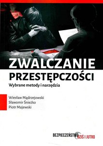 Zwalczanie przestępczości Wybrane metody i narzędzia  