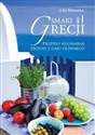 Smaki Grecji Przepisy kulinarne prosto z gaju oliwnego  