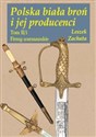 Polska biała broń i jej producenci Tom II. Firmy warszawskie Bookshop