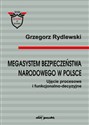 Megasystem bezpieczeństwa narodowego w Polsce Ujęcie procesowe i funkcjonalno-decyzyjne books in polish