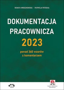 Dokumentacja pracownicza 2023 ponad 360 wzorów z komentarzem (z suplementem elektronicznym) Polish Books Canada
