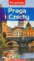 Praga i Czechy Po prostu - Opracowanie Zbiorowe